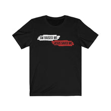 Load image into Gallery viewer, SW Raised Me Unisex Jersey Short Sleeve Tee