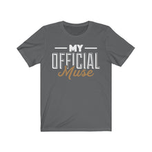 Load image into Gallery viewer, My Official Muse Unisex Jersey Short Sleeve Tee