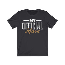 Load image into Gallery viewer, My Official Muse Unisex Jersey Short Sleeve Tee