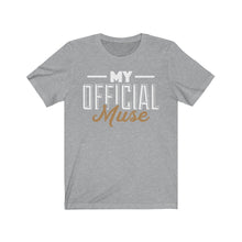 Load image into Gallery viewer, My Official Muse Unisex Jersey Short Sleeve Tee