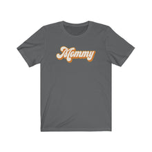 Load image into Gallery viewer, Mommy Unisex Jersey Short Sleeve Tee