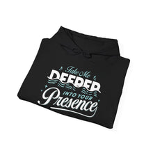 Load image into Gallery viewer, Take Me Deeper Into Your Presence Hoodie | Unisex Heavy Blend™ Sweatshirt for Spiritual Connection
